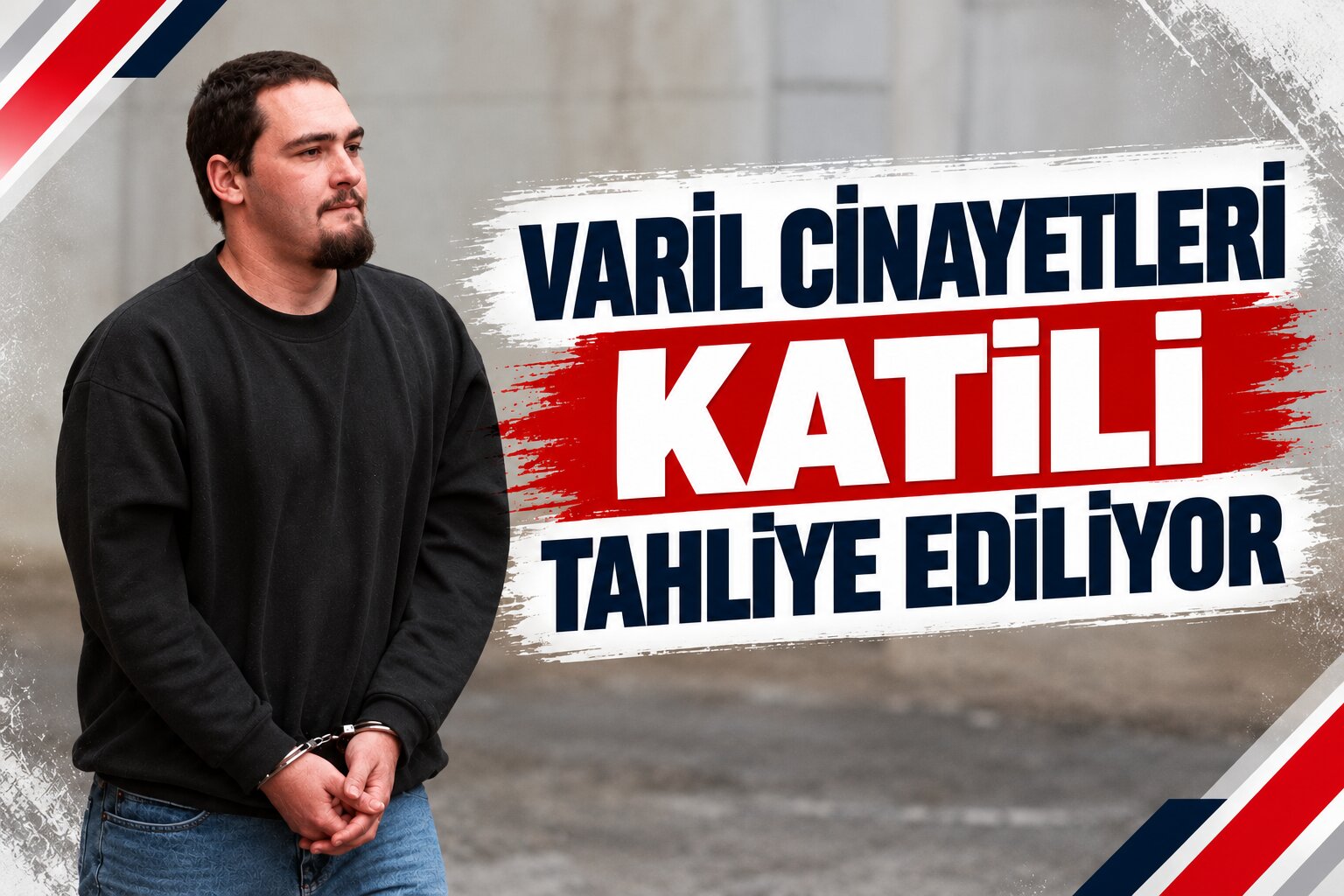 Varil Cinayetleri Katili Tahliye Ediliyor!
