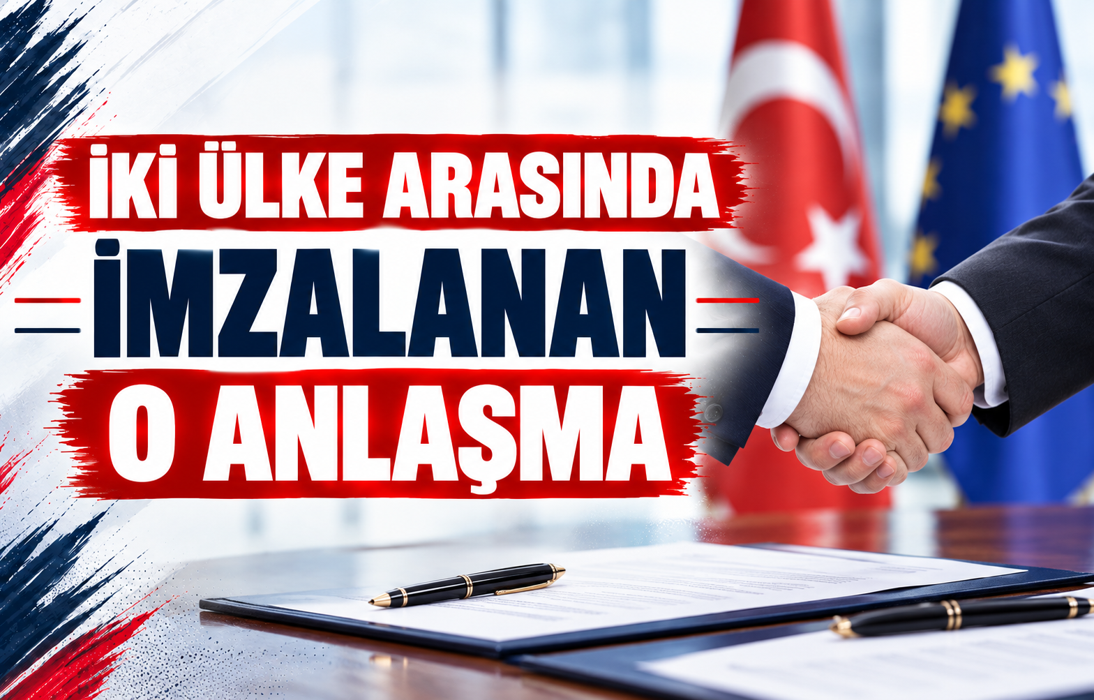 İki Ülke Arasında İmzalanan O Anlaşma