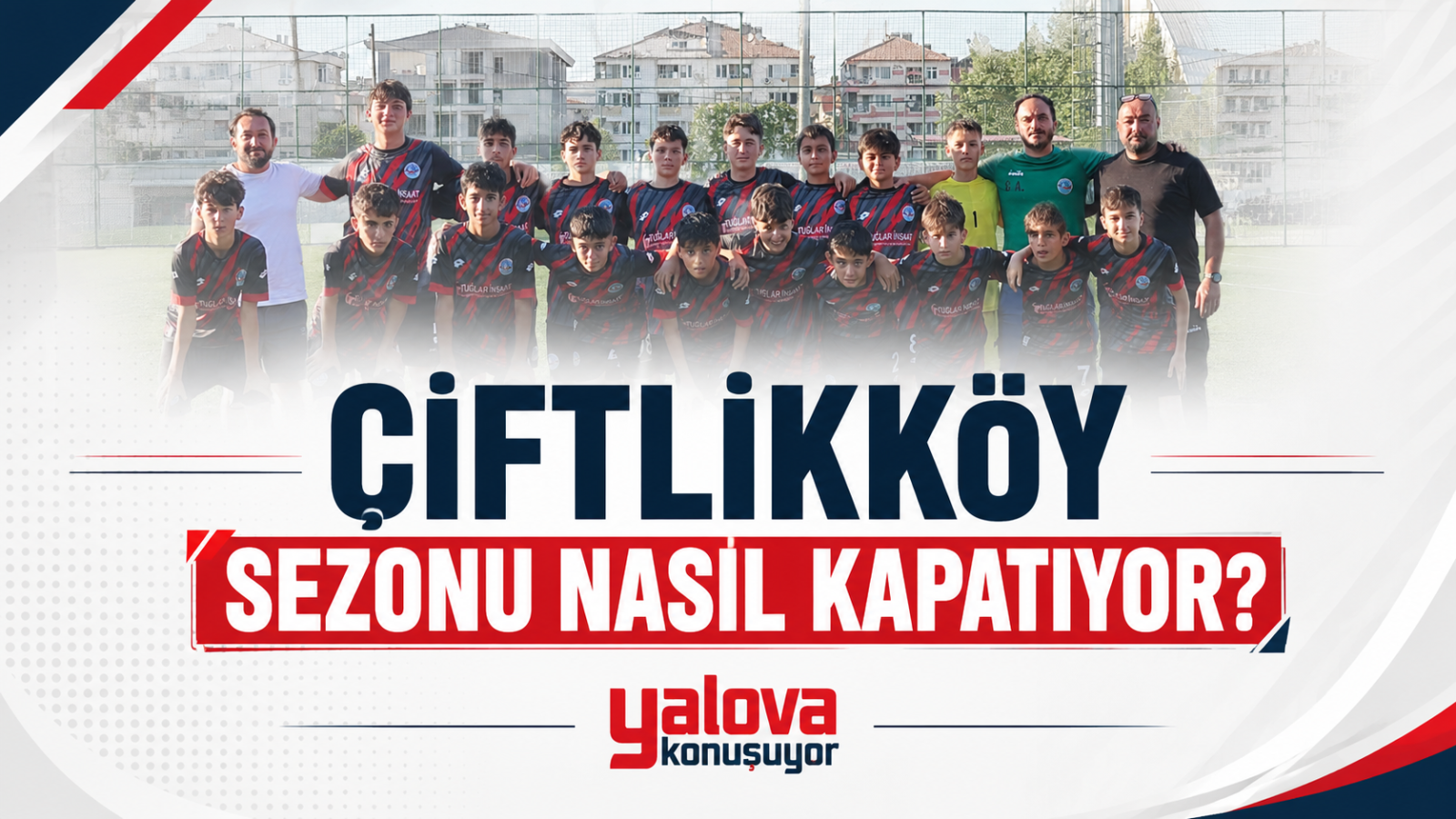 Yalova'da Nefes Kesen Dev Final: U-13 Kupası Sahibini Buldu, Çiftlikköy Sezonu Nasıl Kapatıyor?