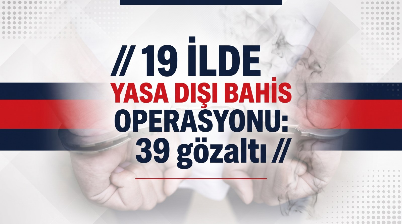 Çankırı Merkezli 19 İlde Yasa Dışı Bahis Operasyonu: 2,4 Milyar Liralık Para Trafiği Deşifre Oldu