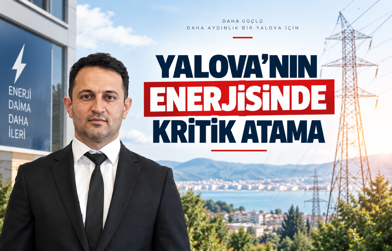 Yalova'nın Enerjisinde Kritik Atama