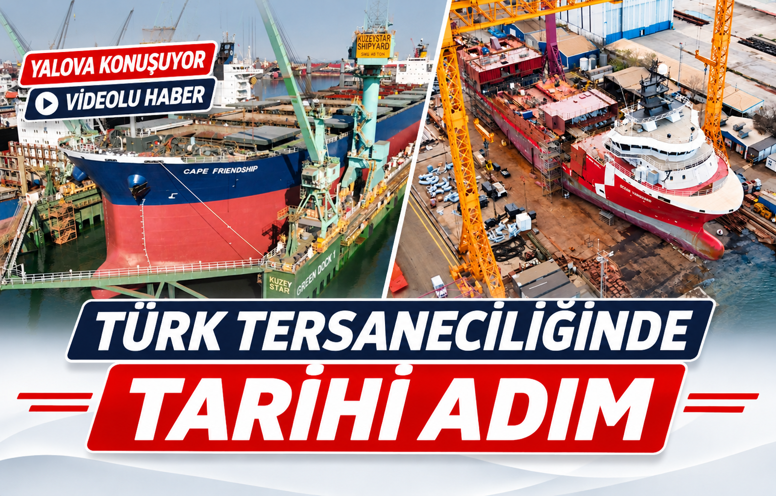 TÜRK TERSANECİLİĞİNDE TARİHİ ADIM