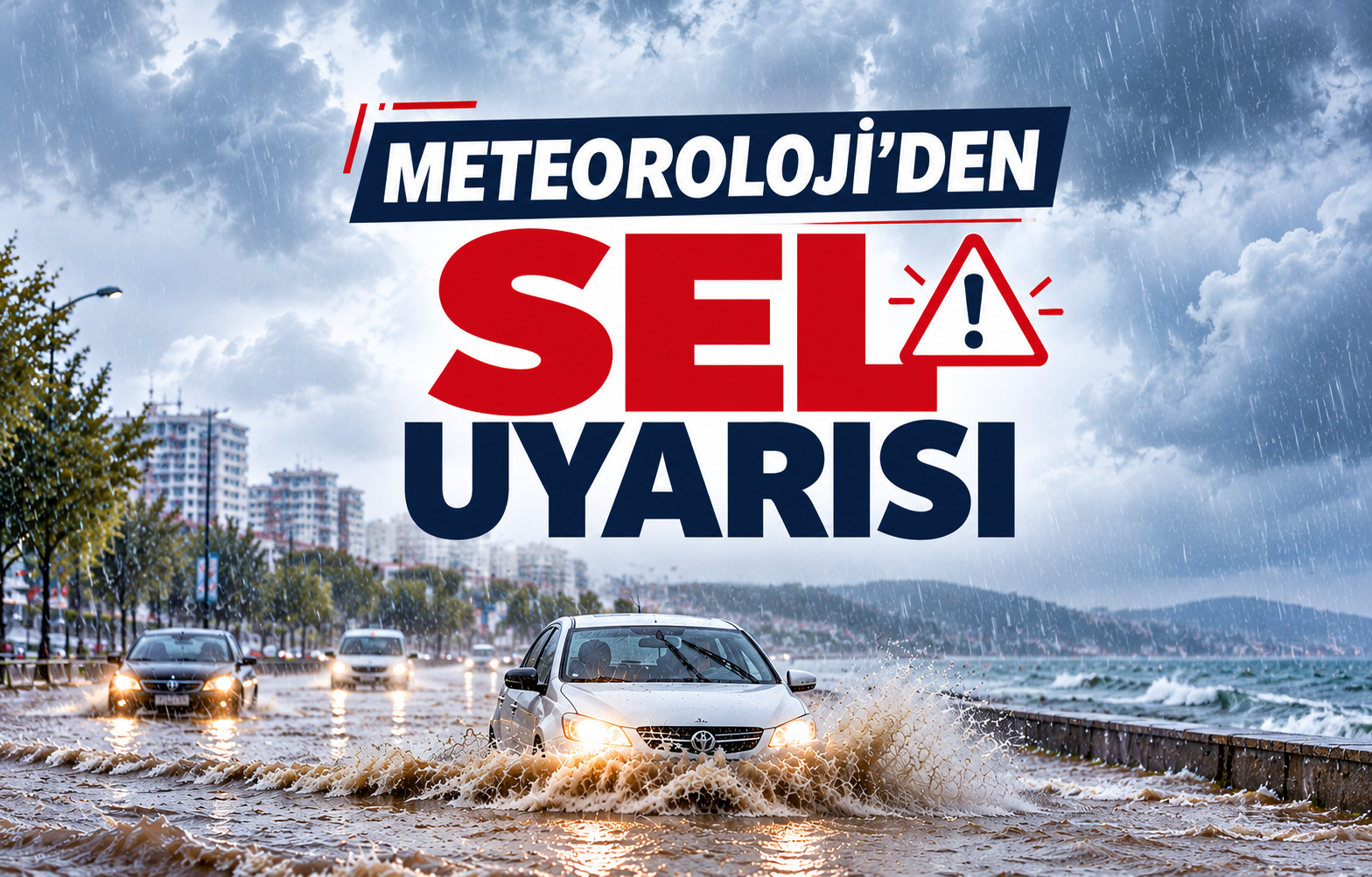 METEOROLOJİ'DEN SEL UYARISI