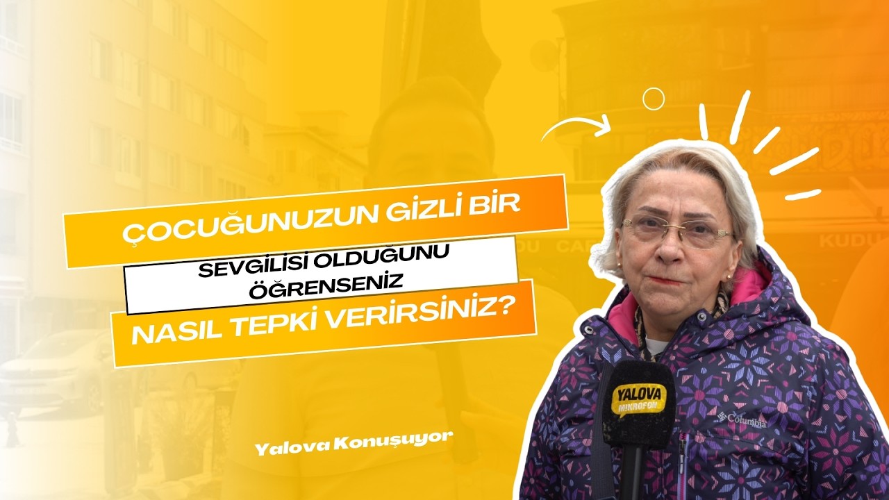 Çocuğunuzun Gizli Bir Sevgilisi Olduğunu Öğrenseniz Nasıl Tepki Verirsiniz?