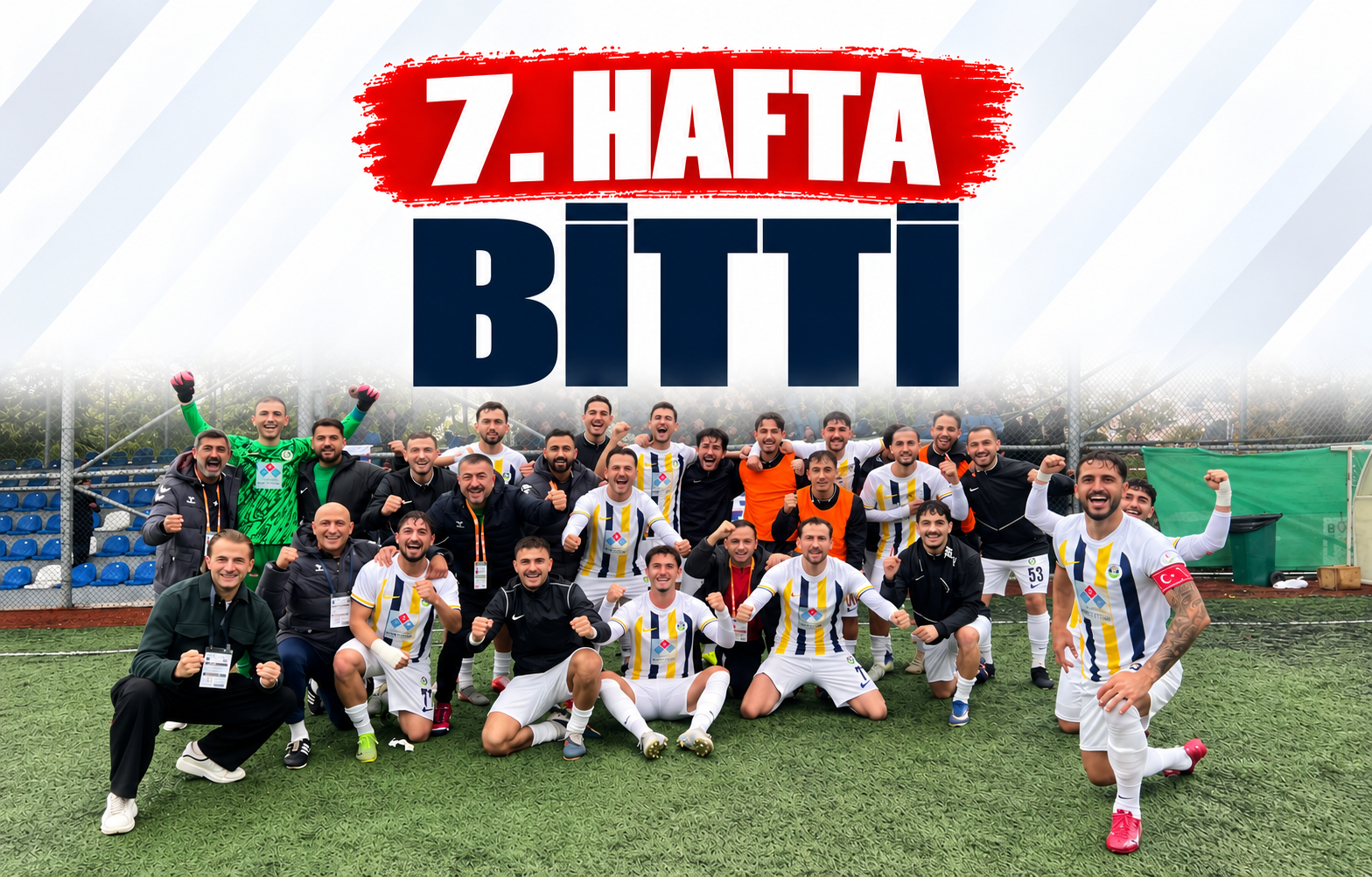 7. HAFTA BİTTİ