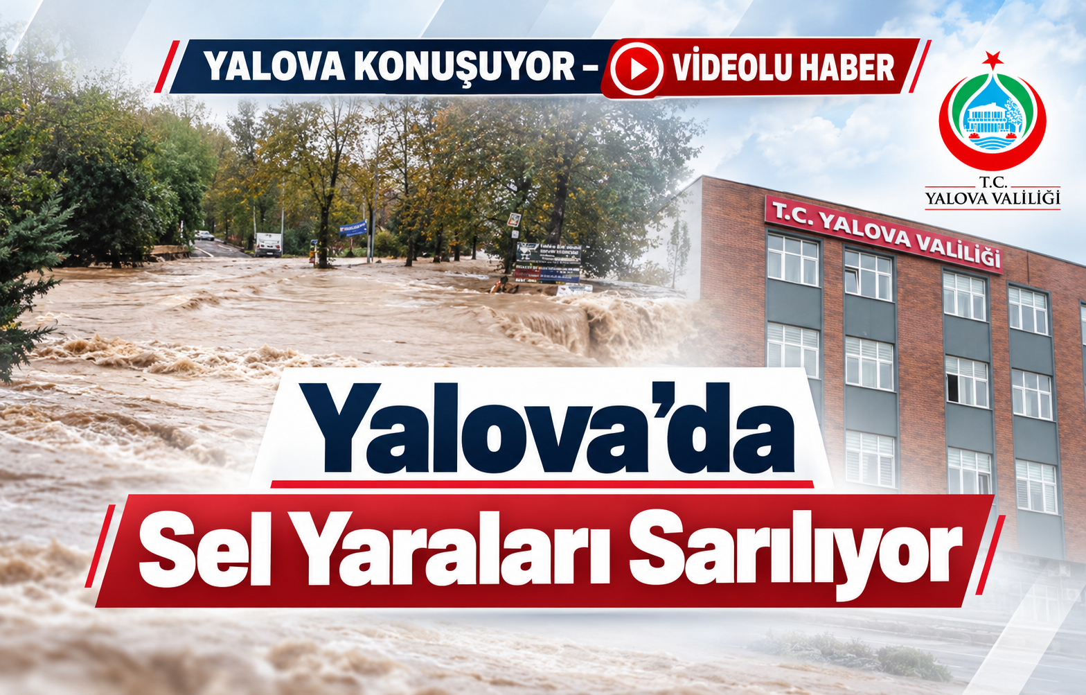 YALOVA'DA SEL FELAKETİ SONRASI KRİTİK ZİRVE