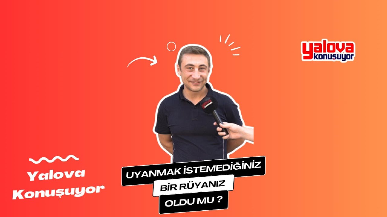 Yalovalılar rüyalarını anlattı: