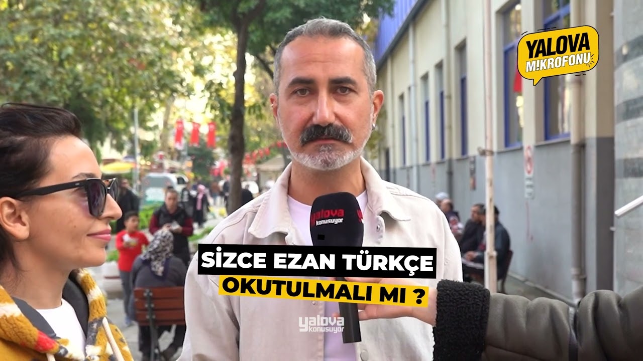 Yalova'da Ezanın Türkçe Okunması Fikri Tartışılıyor: Vatandaşlardan 'Anlaşılabilirlik' ve 'Kutsallık' Vurgusu
