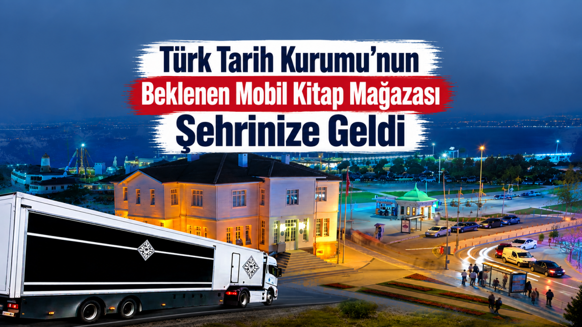 Türk Tarih Kurumu'nun Beklenen Mobil Kitap Mağazası Şehrinize Geldi