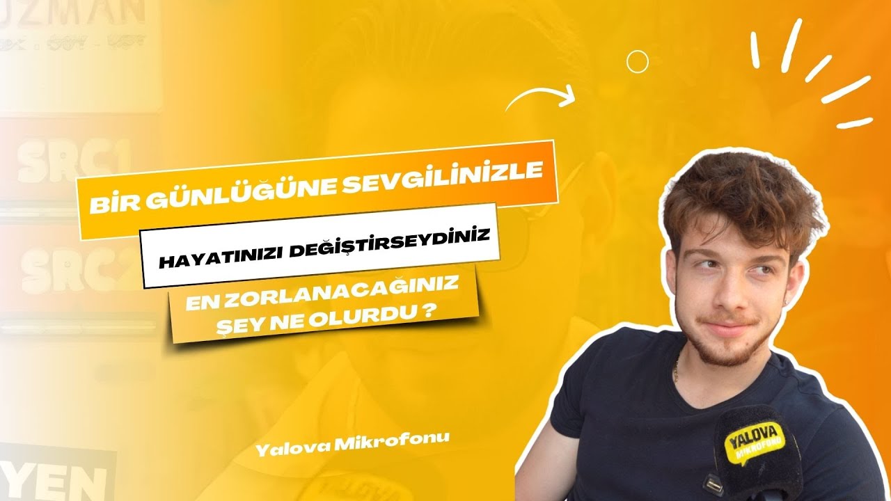 Yalova'da 'Bir Günlük Hayat Değişimi' Sorusu: Vatandaşlardan İlginç Yanıtlar