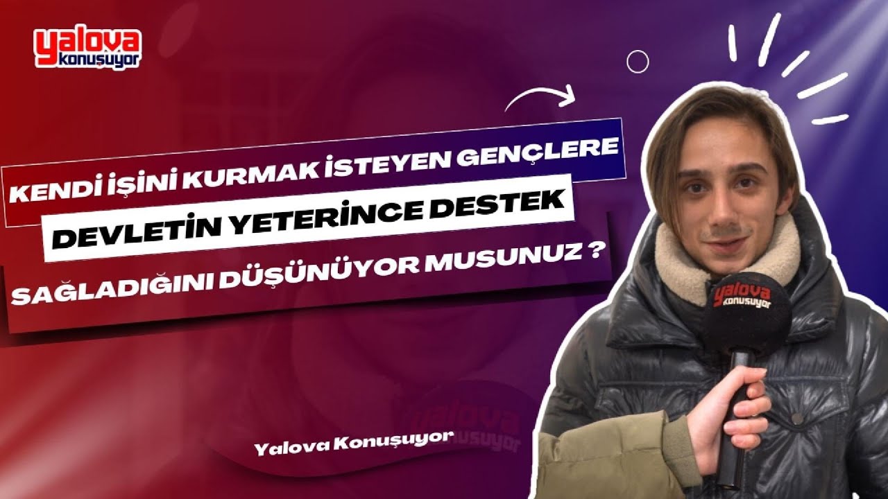 Yalovalı Gençlerden Devlet Desteğine Eleştiri: