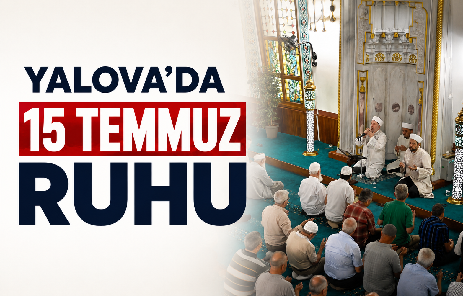 Yalova'da 15 Temmuz Ruhu