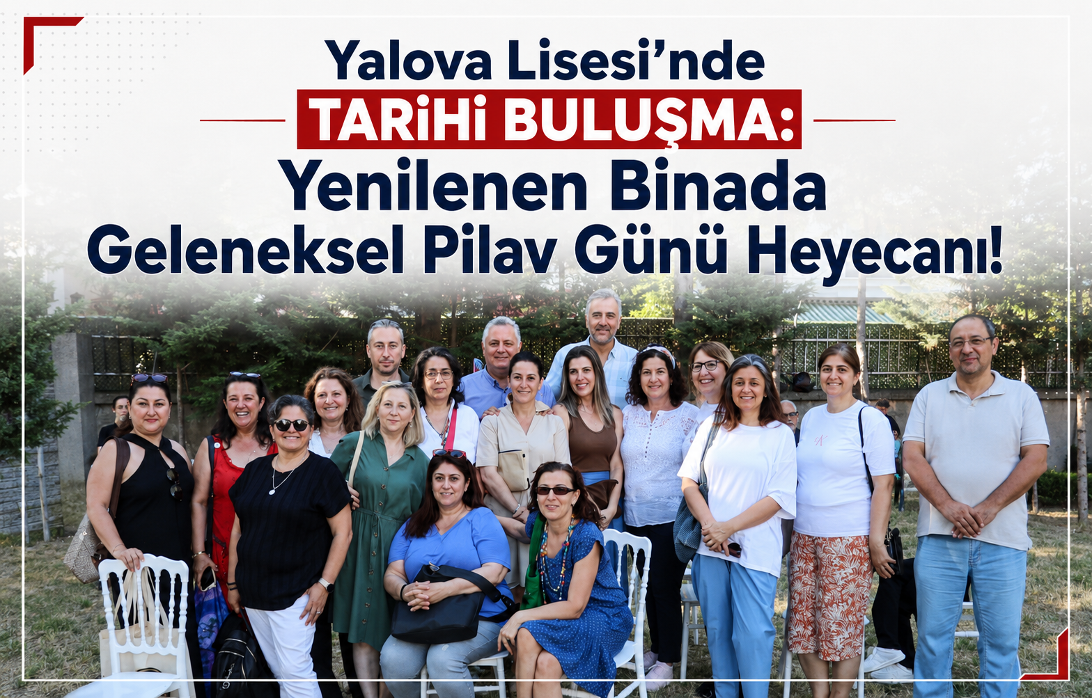 Yalova Lisesi'nde Tarihi Buluşma: Yenilenen Binada Geleneksel Pilav Günü Heyecanı!