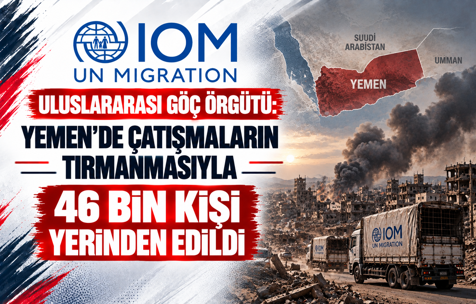 Uluslararası Göç Örgütü: Yemen’de Çatışmaların Tırmanmasıyla 46 Bin Kişi Yerinden Edildi