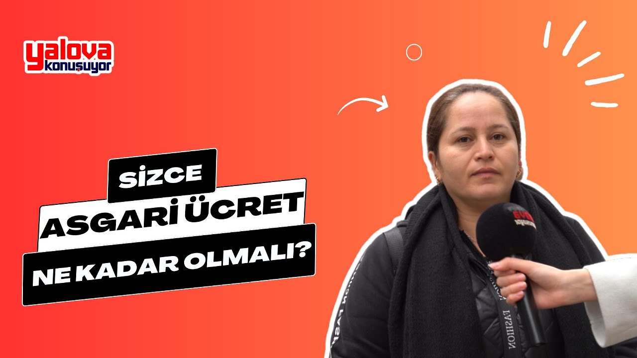 Yalova'da Vatandaşlar Asgari Ücret Beklentisini Açıkladı: