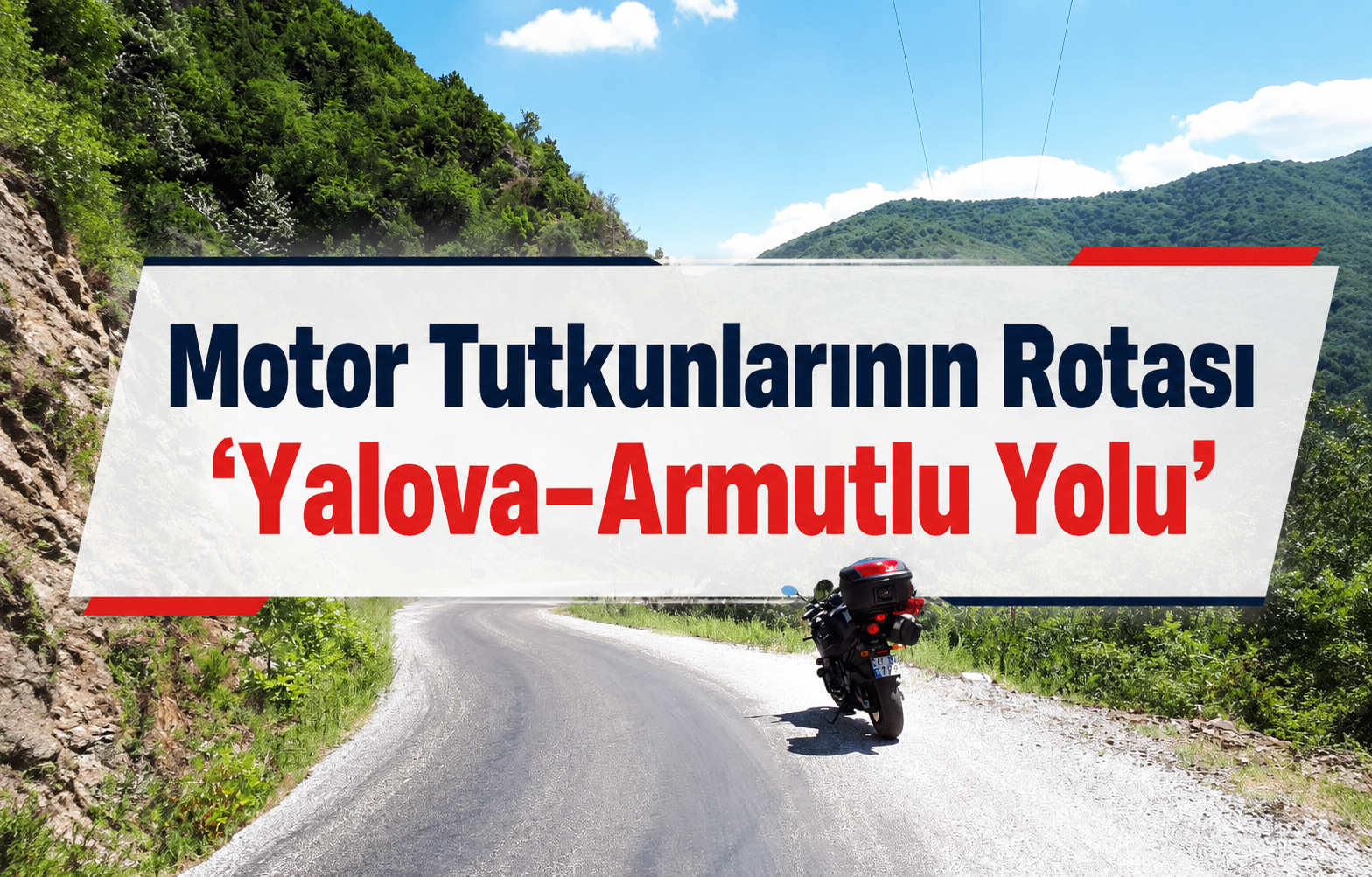 Motor Tutkunlarının Rotası ‘Yalova-Armutlu Yolu’