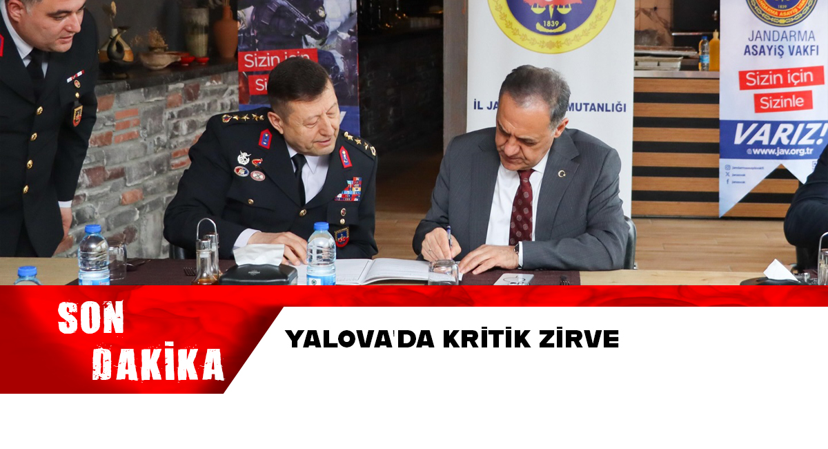 Yalova’da Kritik Güvenlik Zirvesi
