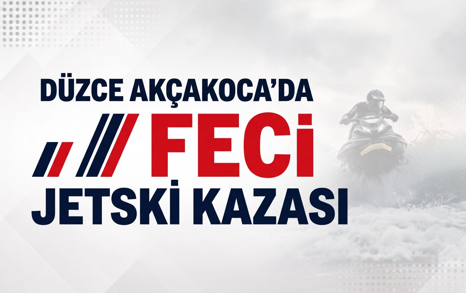Düzce Akçakoca'da Feci Jetski Kazası: 1 Kişi Öldü, 1 Kişi Yaralandı