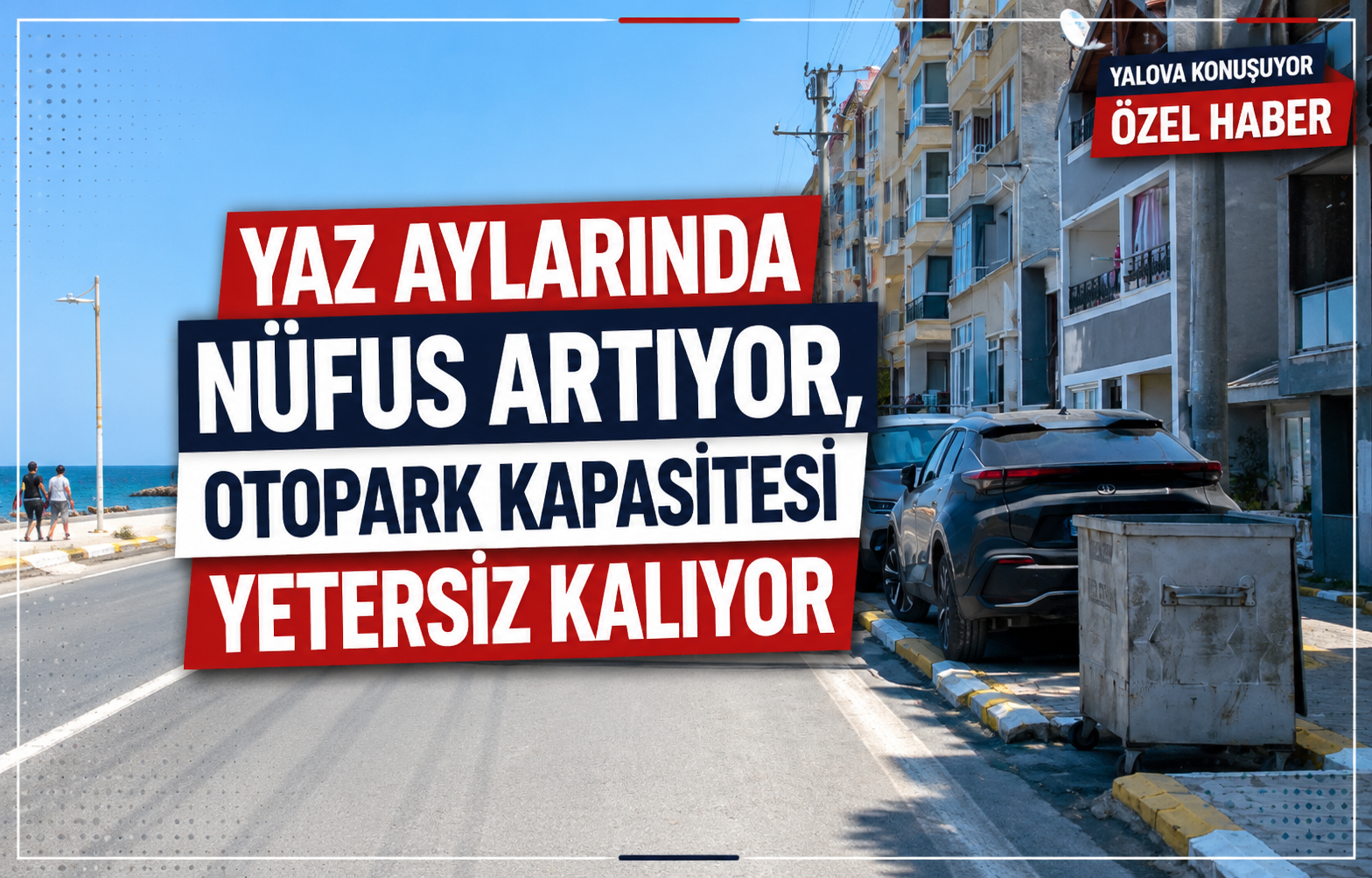Yaz Aylarında Nüfus Artıyor, Otopark Kapasitesi Yetersiz Kalıyor