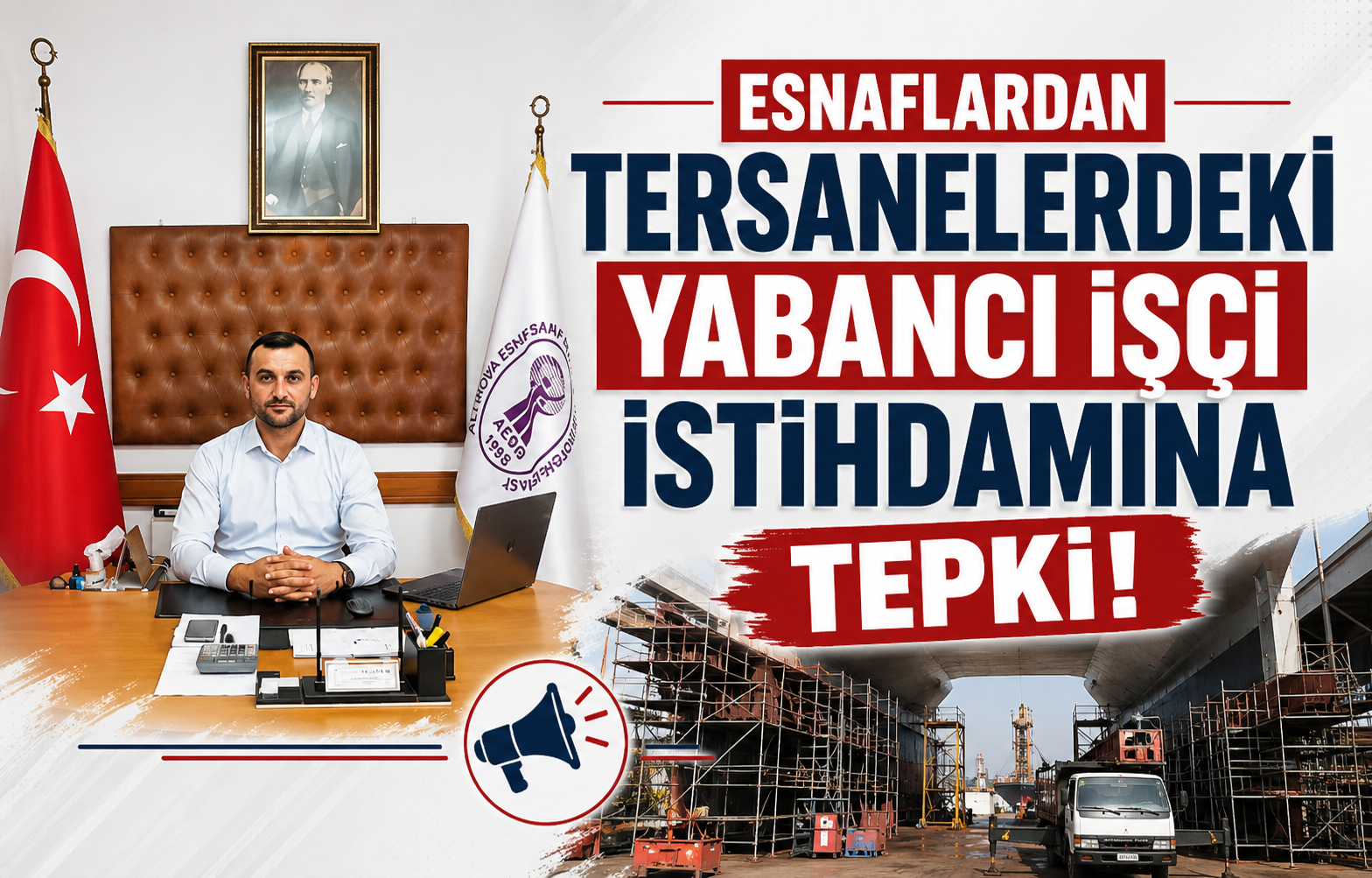 Esnaflardan Tersanelerdeki Yabancı İşçi İstihdamına Tepki!