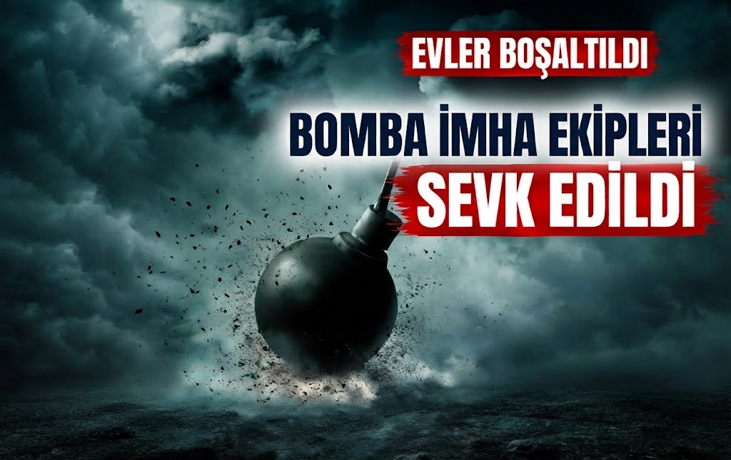 Evler Boşaltıldı, Bomba İmha Ekipleri Sevk Edildi