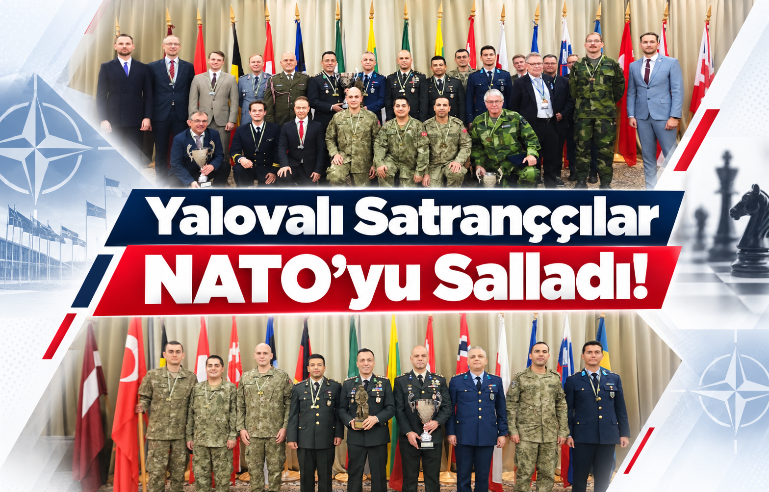 YALOVALI SATRANÇÇILAR NATO'YU SALLADI!