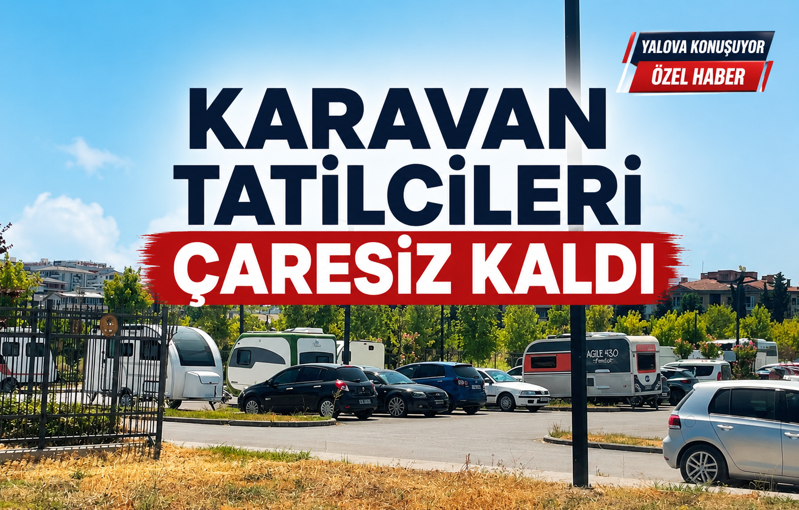 Karavan Tatilcileri Çaresiz Kaldı