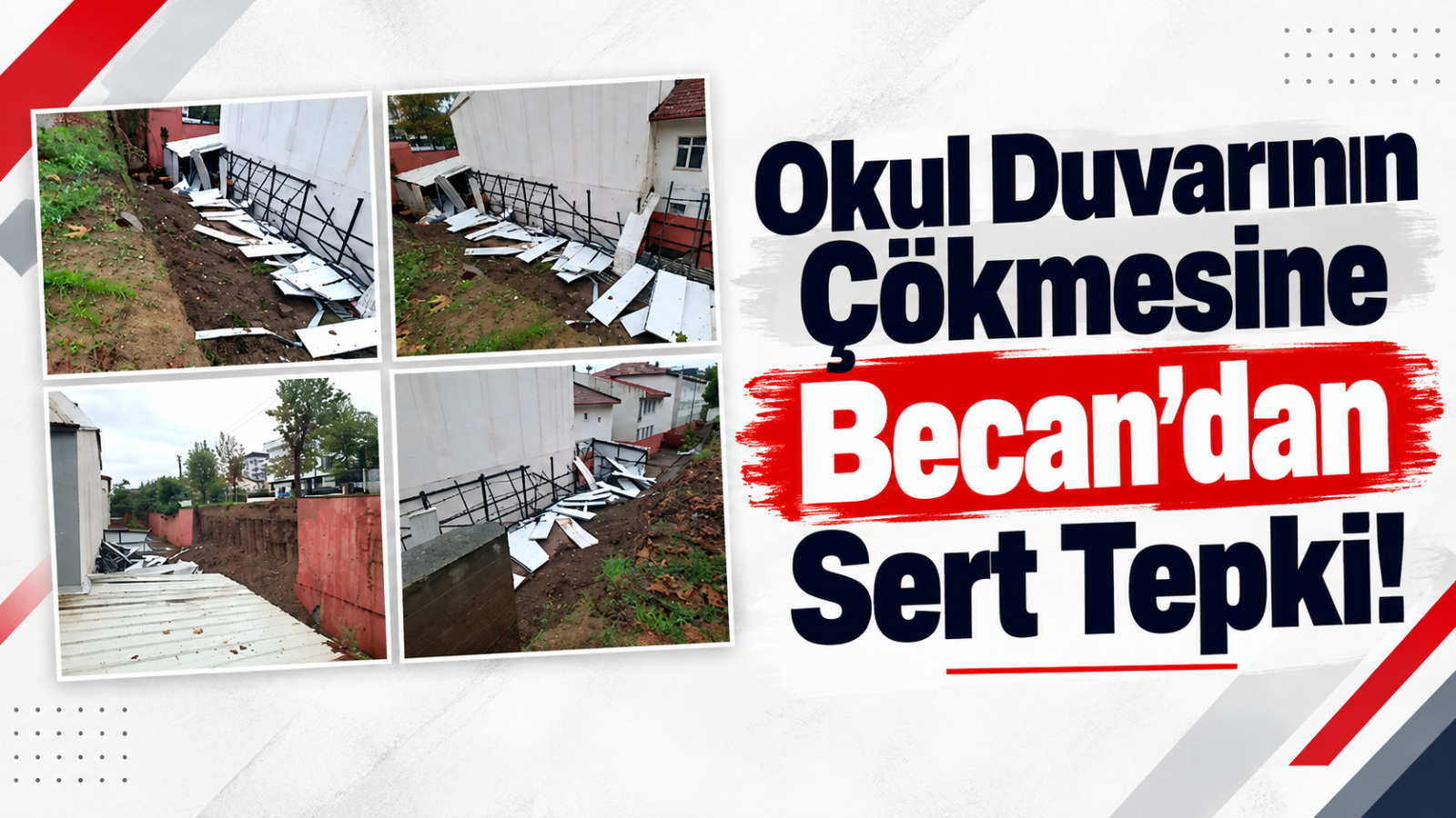 OKUL DUVARININ ÇÖKMESİNE BECAN’DAN SERT TEPKİ!