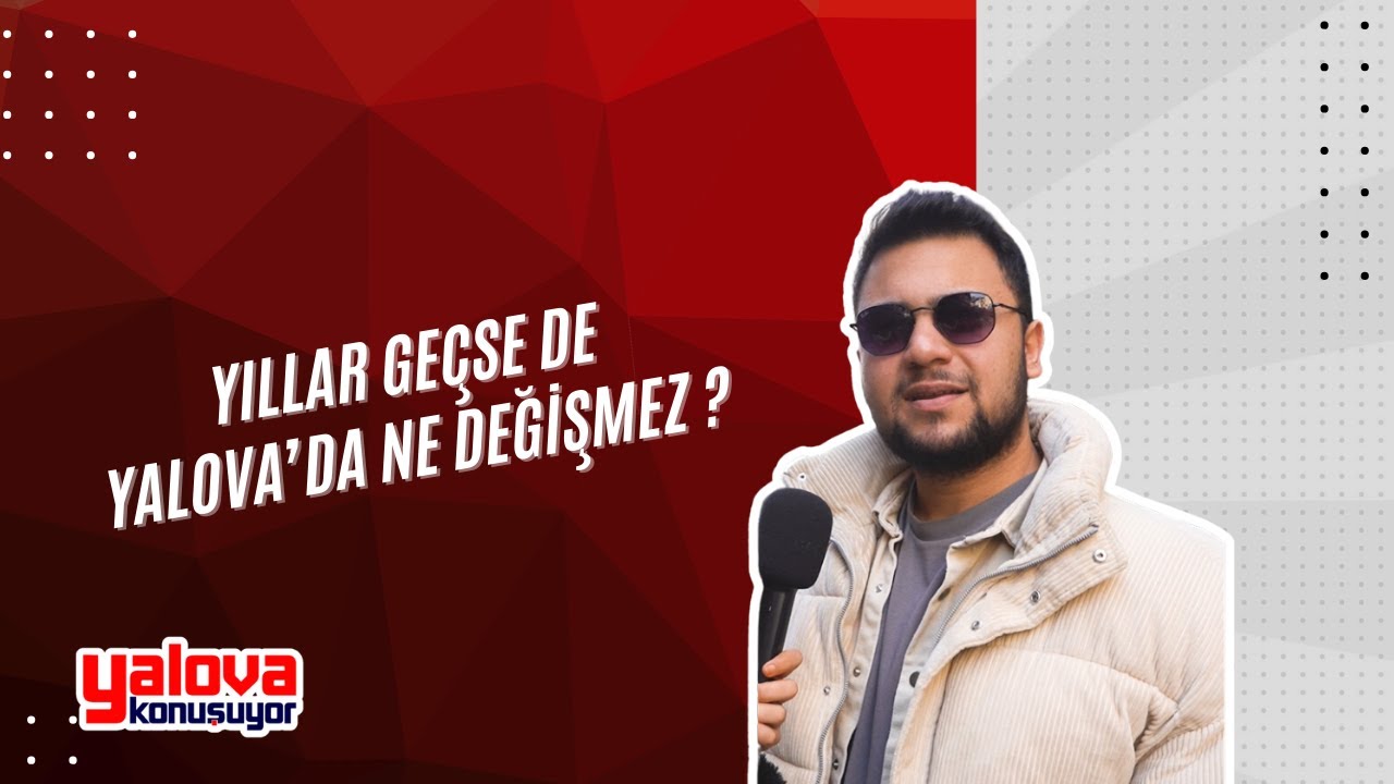 Yalova'da Yıllar Geçse de Değişmeyenler Konuşuldu: 'İhanet ve Yalakalar Değişmez'