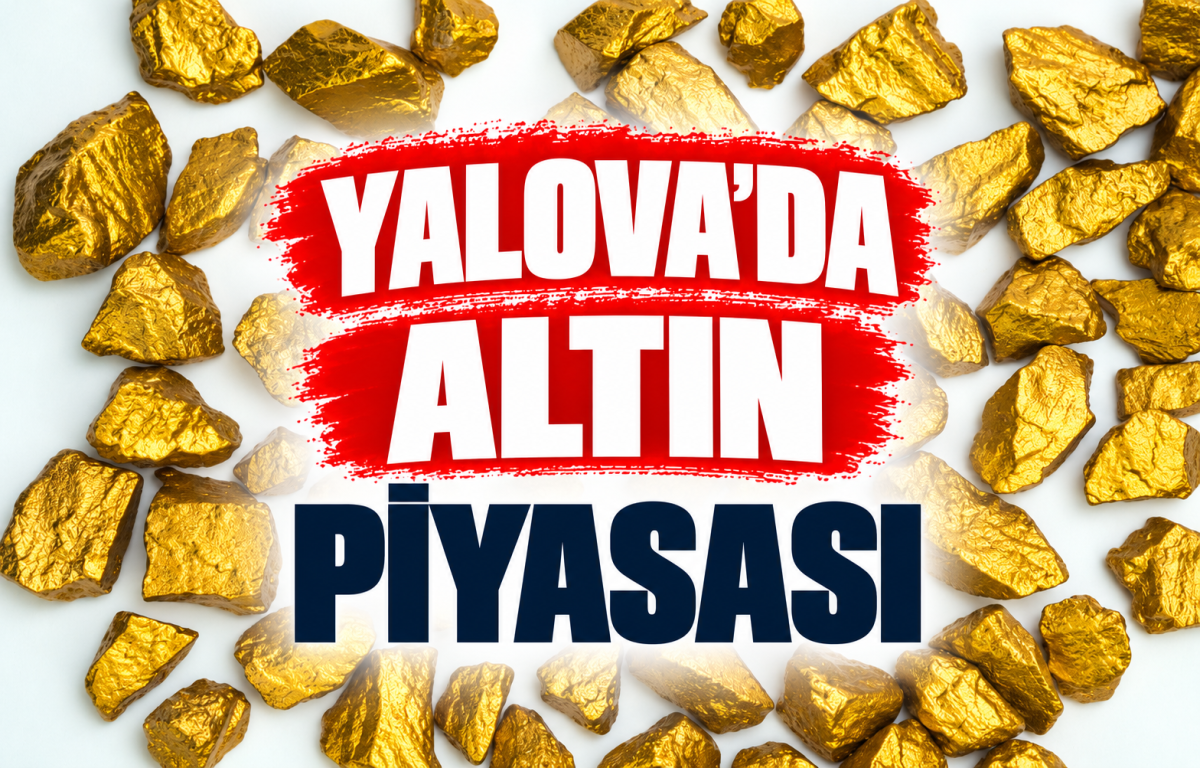 YALOVA’DA ALTIN PİYASASI