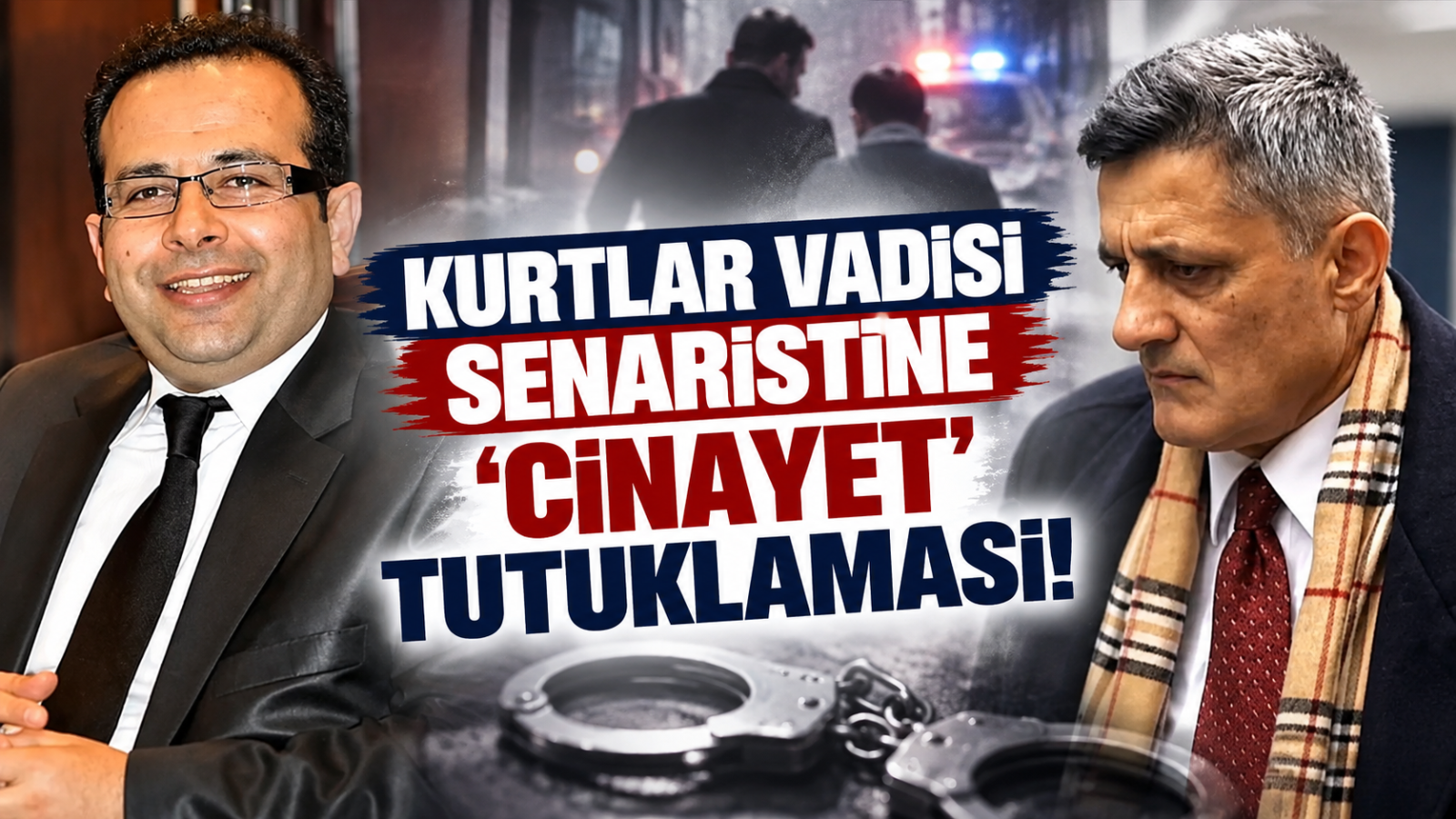 Kurtlar Vadisi Senaristine 'Cinayet' Tutuklaması!