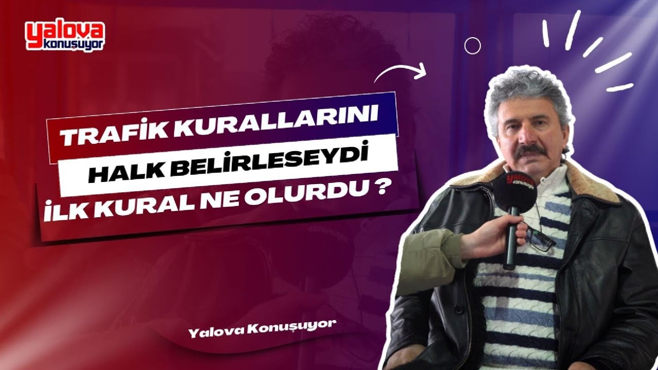 Yalova'da Trafik Kuralları Yeniden Yazılsa: