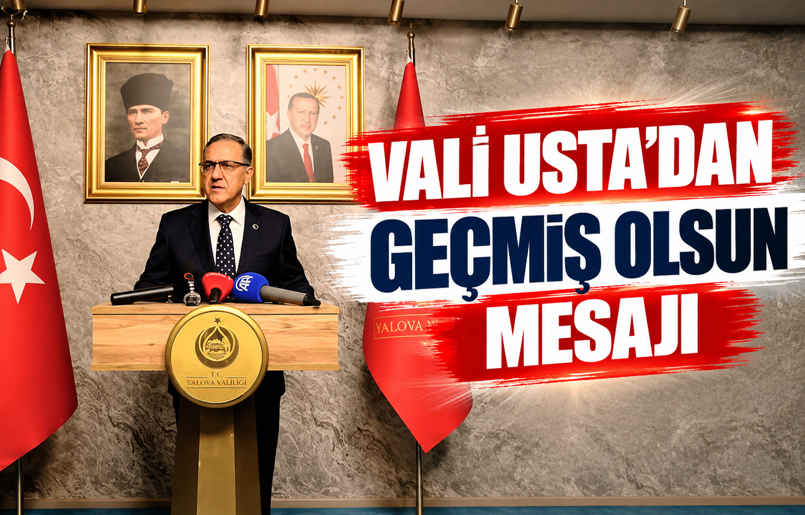 Vali Usta'dan Geçmiş Olsun Mesajı