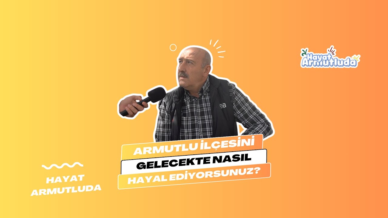 Armutlu halkı ilçenin geleceğinden umutlu: