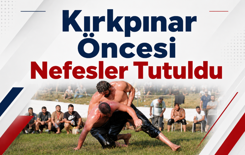 Kırkpınar Öncesi Nefesler Tutuldu: Tarihi Fevziye Yağlı Güreşleri’nde Devlerin Savaşı Başlıyor