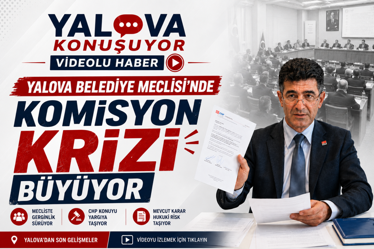 Yalova Belediye Meclisi'nde Komisyon Krizi Büyüyor: CHP'den 'Oldu Bitti' Kararına Yargı Resti! - Galeri