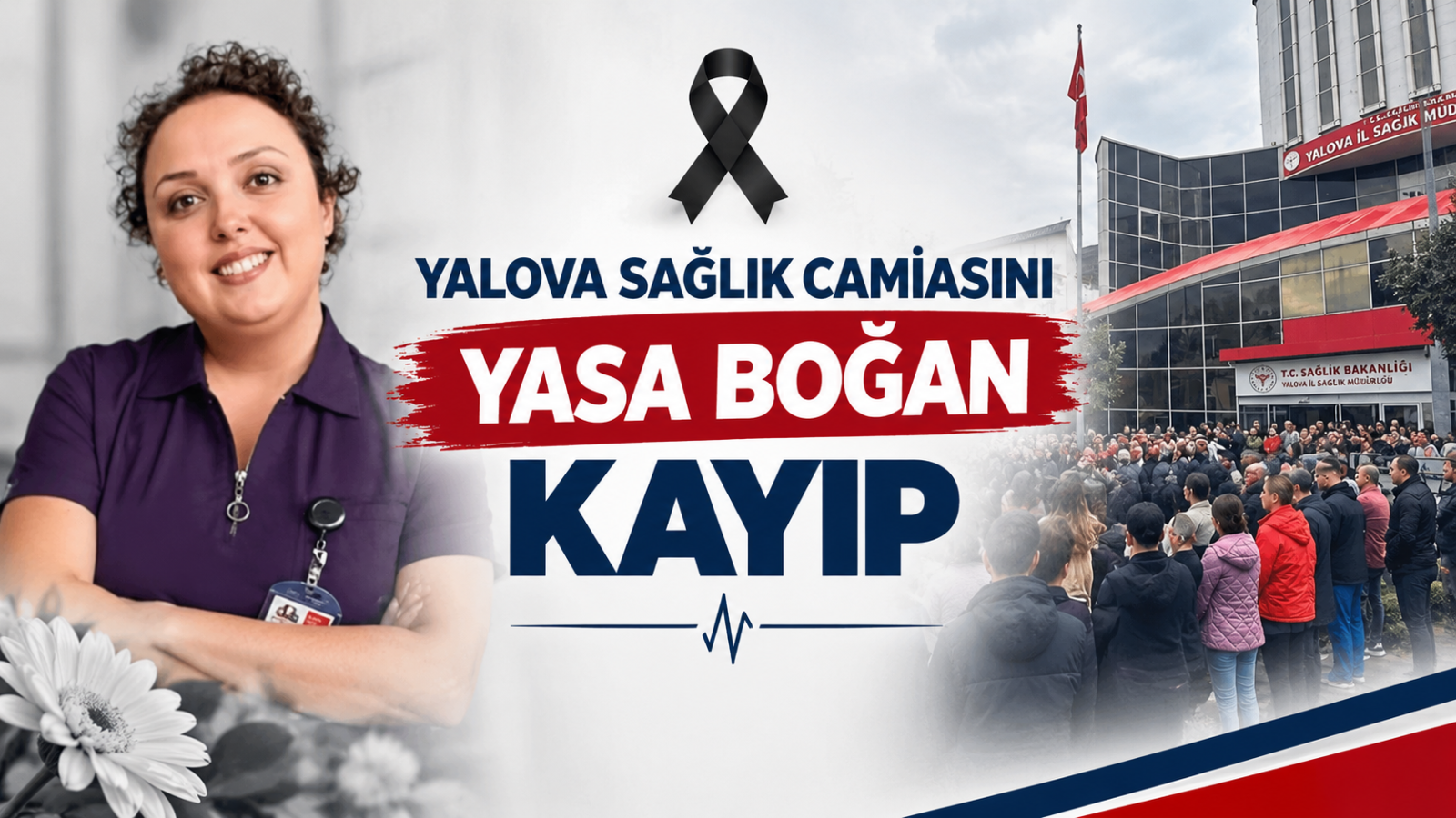 YALOVA SAĞLIK CAMİASINI YASA BOĞAN KAYIP