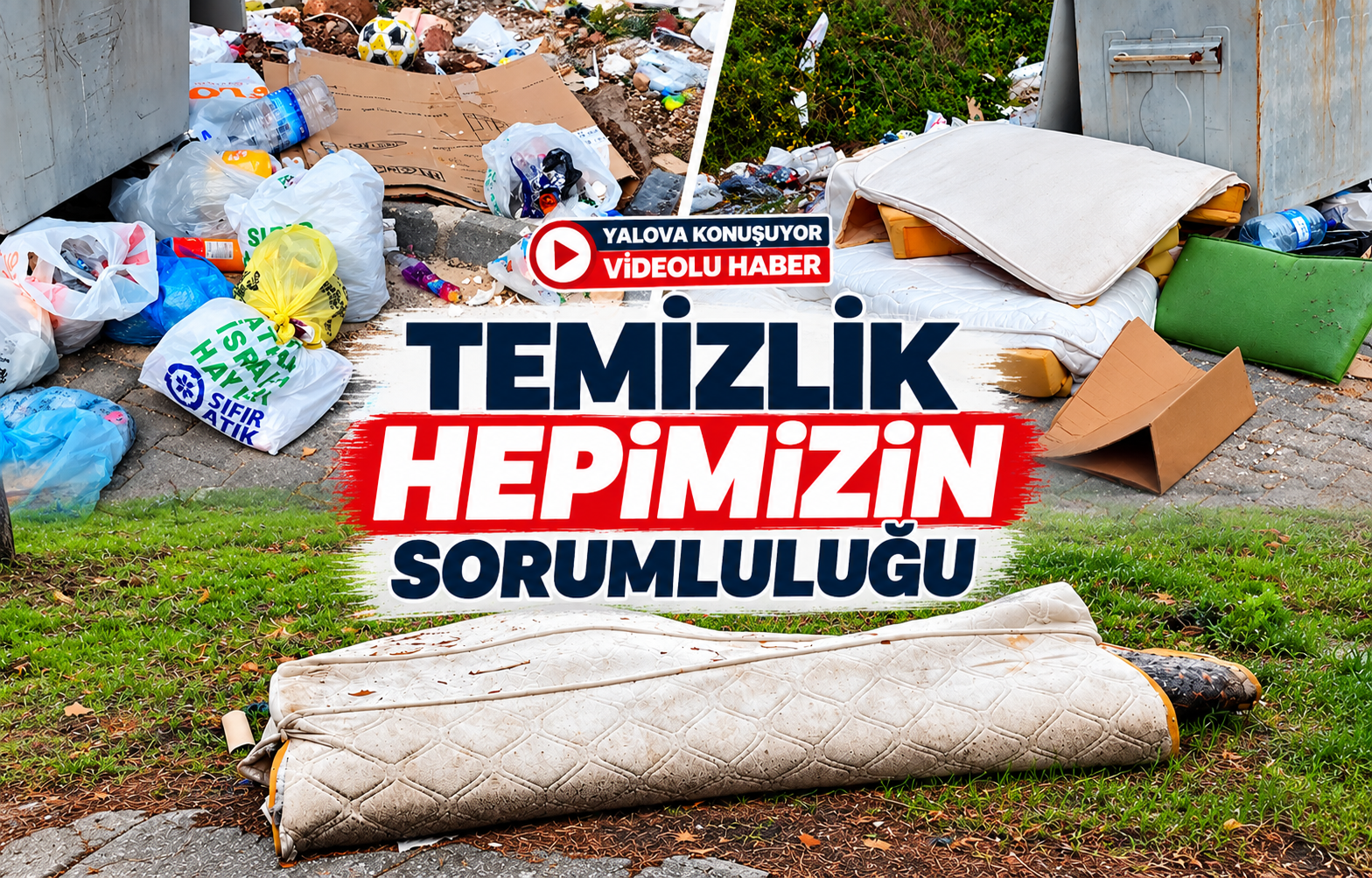 TEMİZLİK HEPİMİZİN SORUMLULUĞU