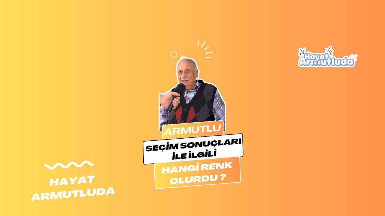 Armutlu Halkı Seçim Sonuçlarını Değerlendirdi: