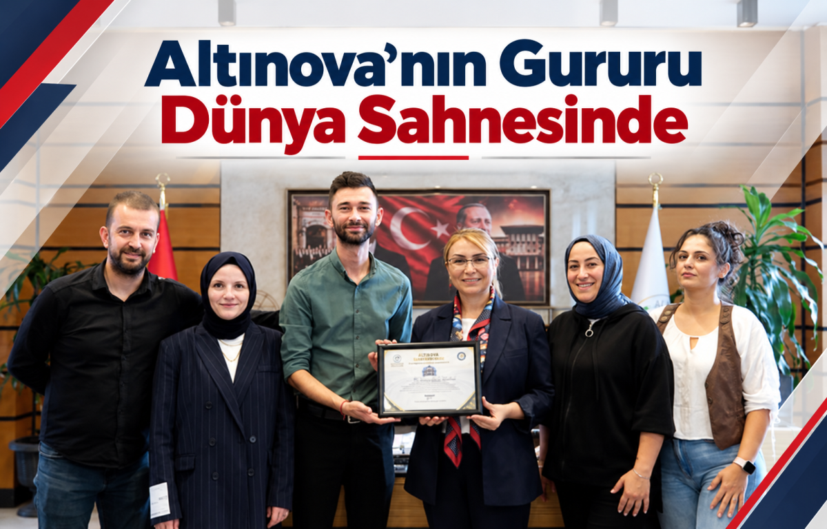 Altınova’nın Gururu Dünya Sahnesinde