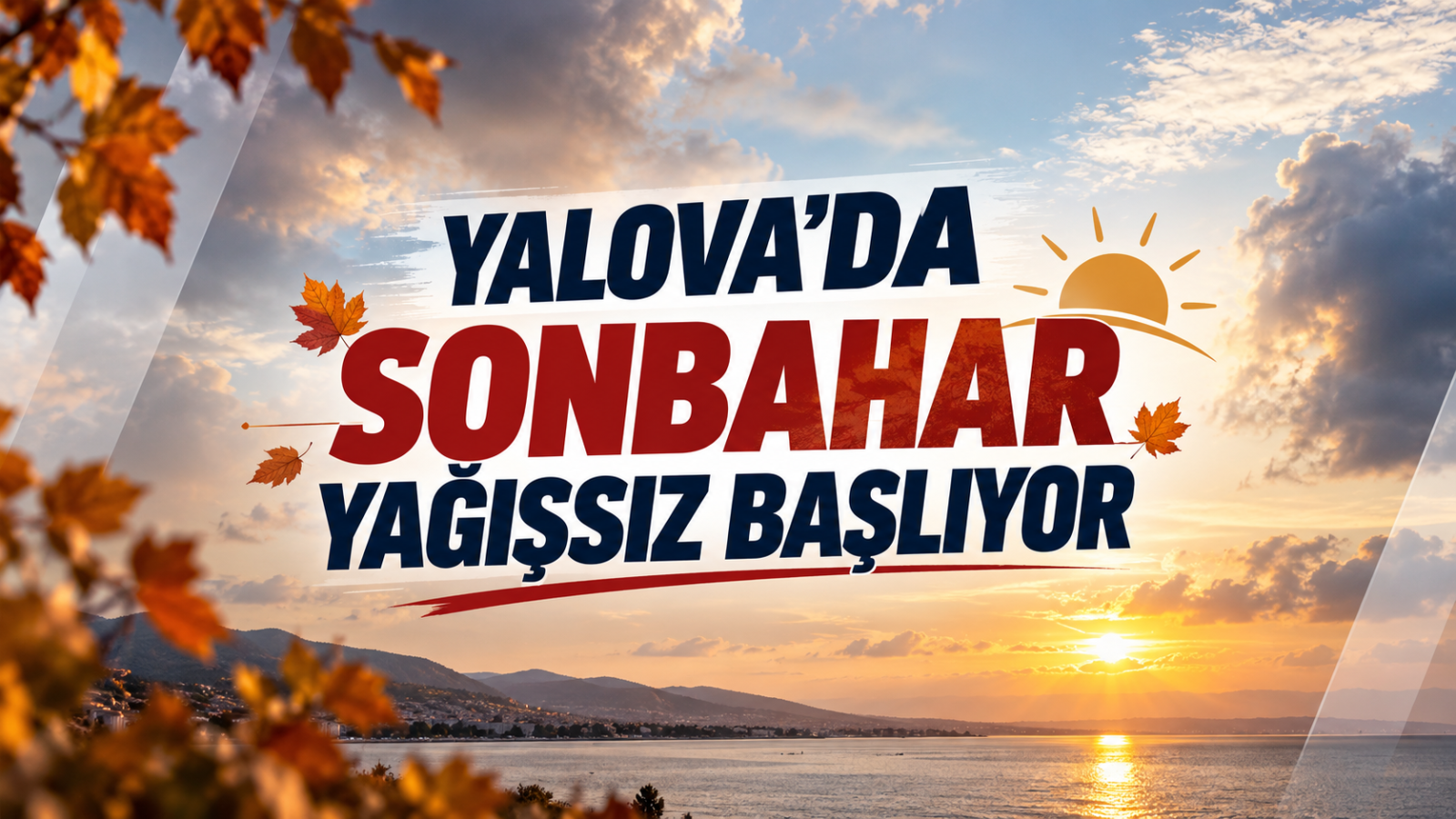 Yalova'da Sonbahar Yağışsız Başlıyor
