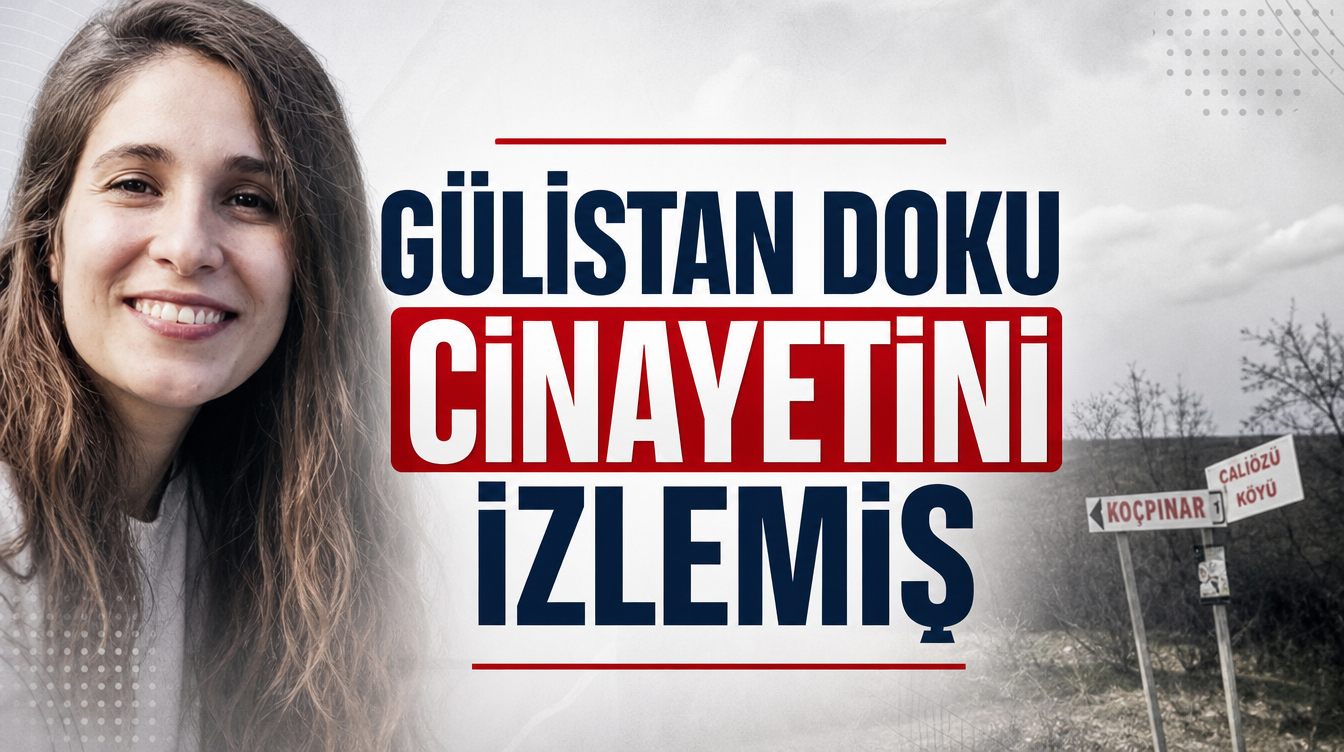 Gülistan Doku Cinayetini İzlemiş