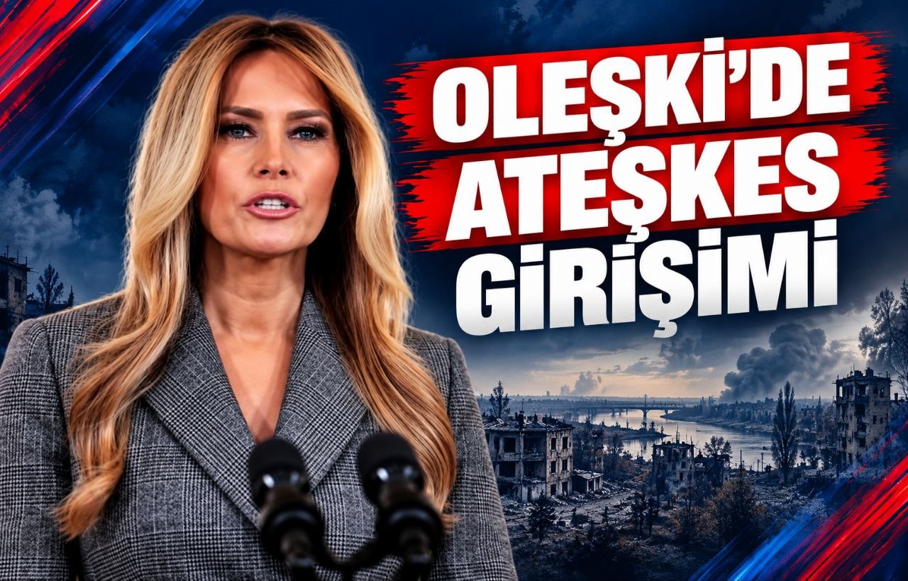 MELANİA TRUMP’TAN OLEŞKİ İÇİN ATEŞKES GİRİŞİMİ