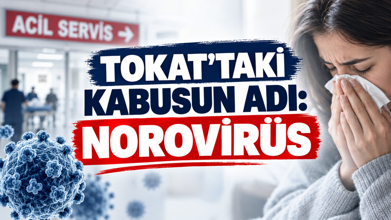 TOKAT’TAKİ KABUSUN ADI: NOROVİRÜS