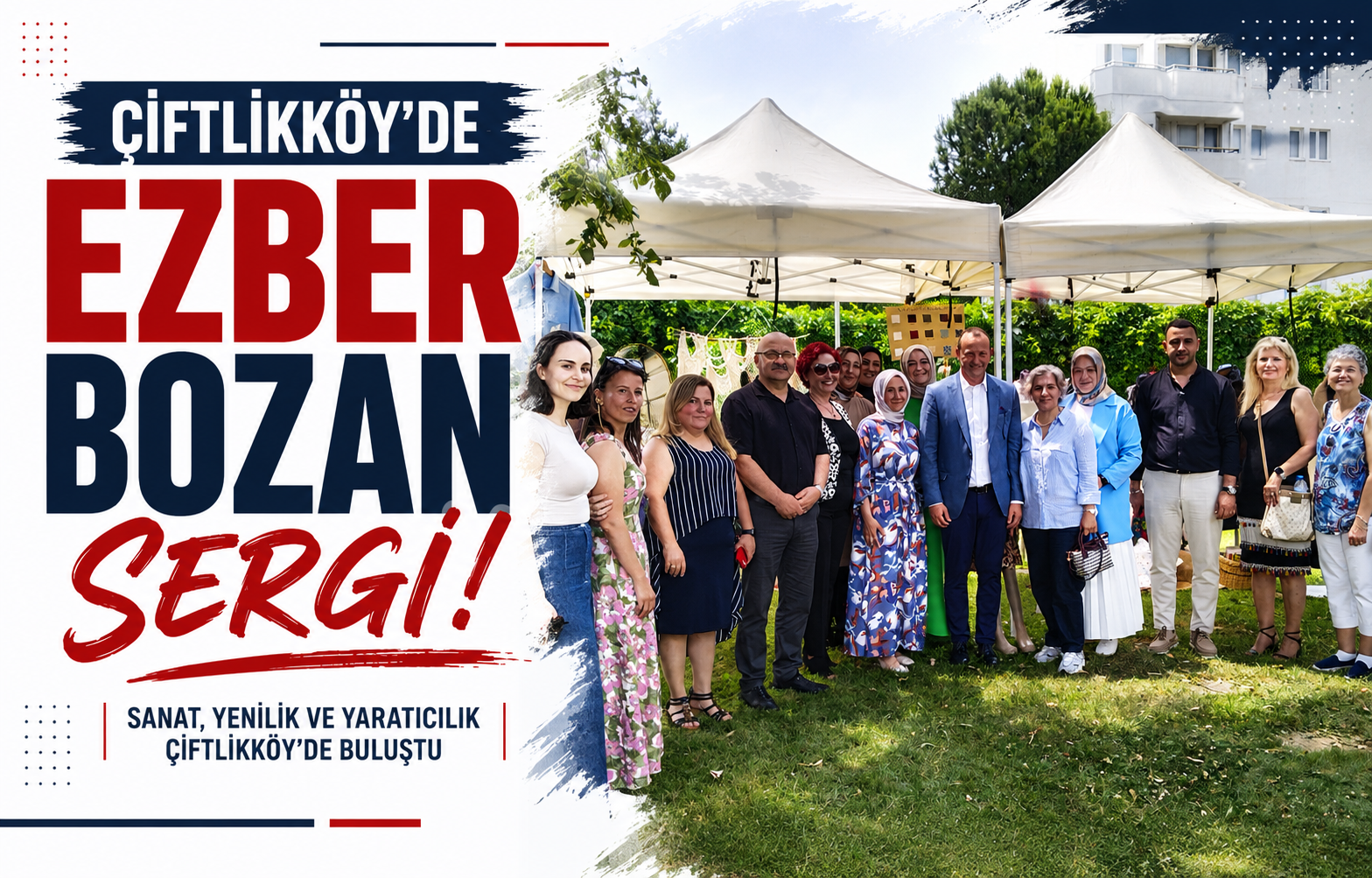 Çiftlikköy’de Ezber Bozan Sergi!