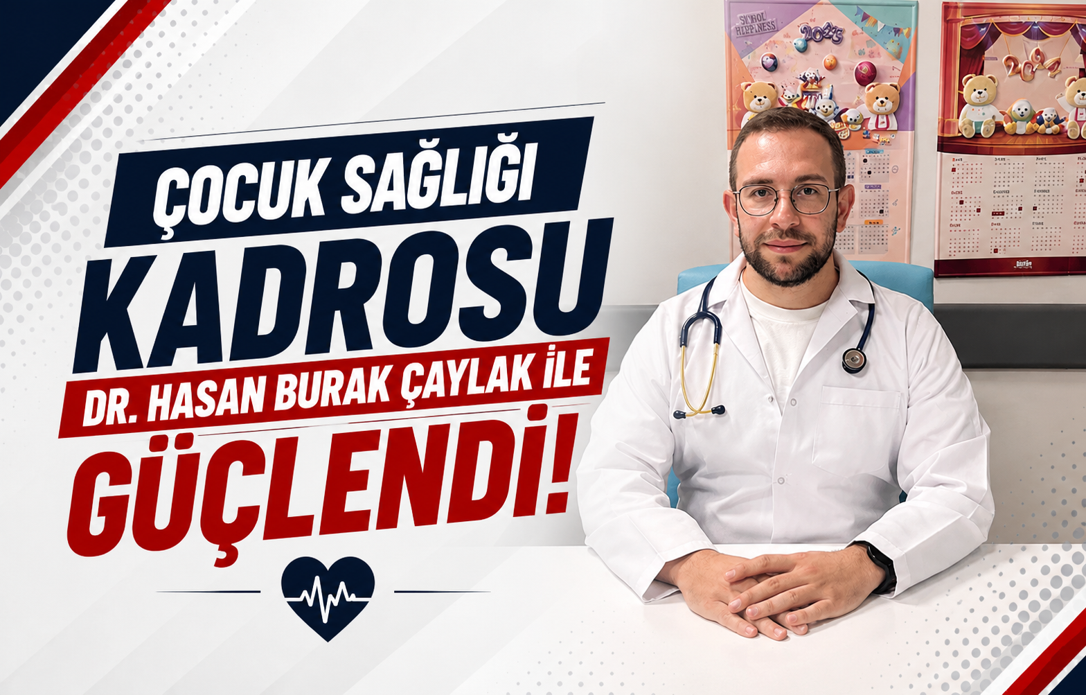 Yalova Eğitim ve Araştırma Hastanesi'ndeki Yeniliği Keşfedin: Çocuk Sağlığı Kadrosu Dr. Hasan Burak Çaylak ile Güçlendi!