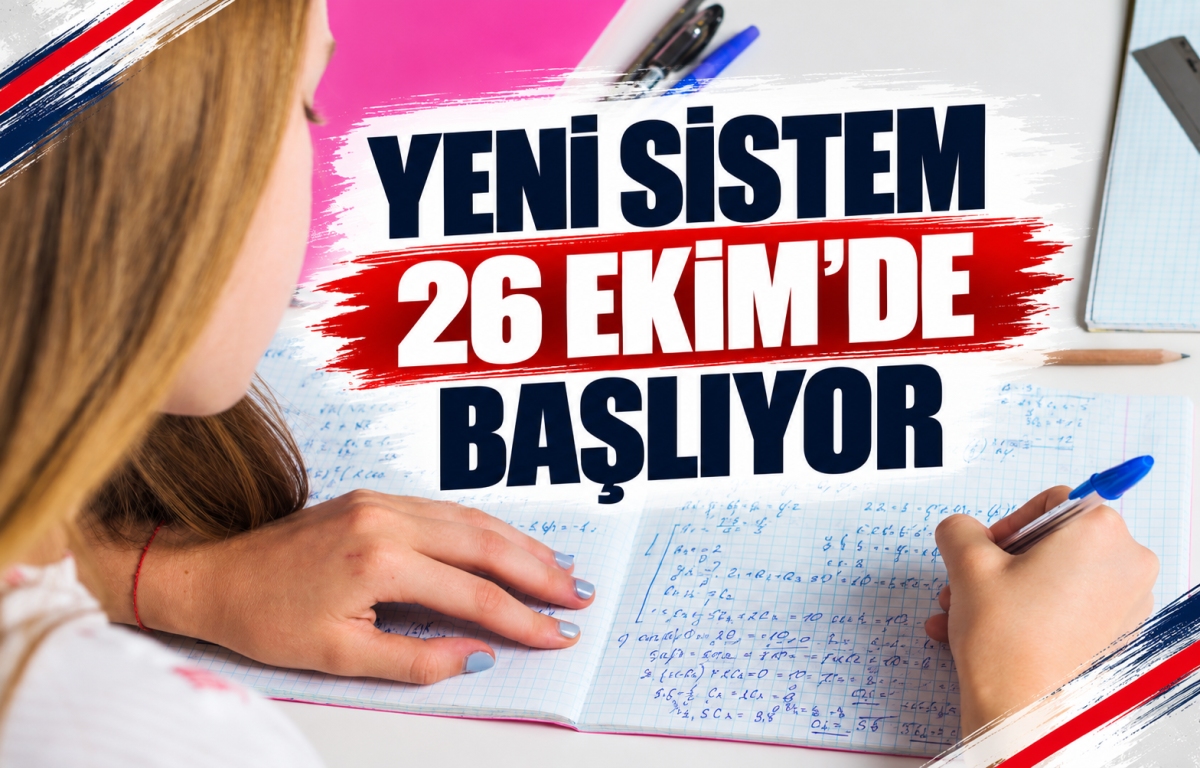 YENİ SİSTEM 26 EKİM’DE BAŞLIYOR
