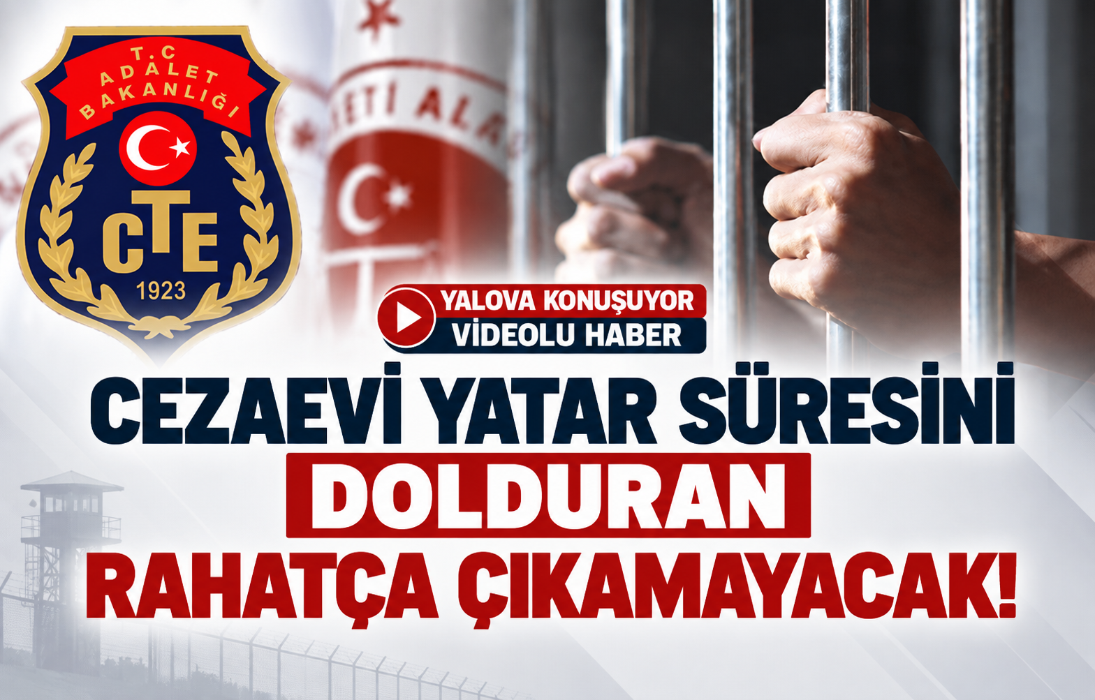 Cezaevi Yatar Süresini Dolduran Rahatça Çıkamayacak!