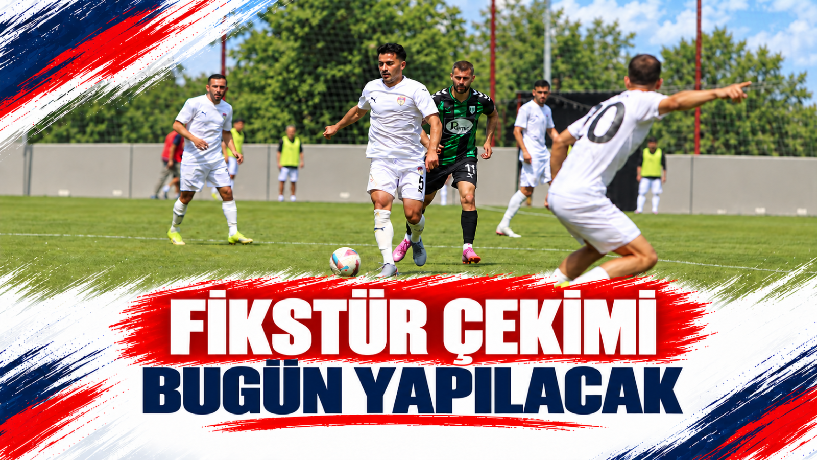 FİKSTÜR ÇEKİMİ BUGÜN YAPILACAK