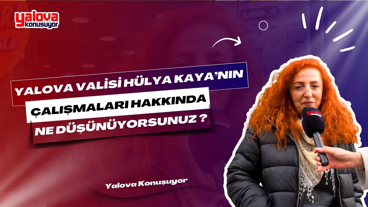 Yalova'da Vali Hülya Kaya'nın Çalışmaları Değerlendirildi: 'Kadın Vali Olması Avantaj' Görüşü Öne Çıktı